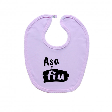 Bavetă roz Așa fiu
