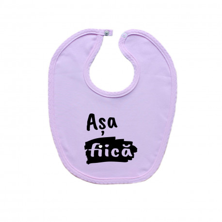 Bavetă roz Așa fiică